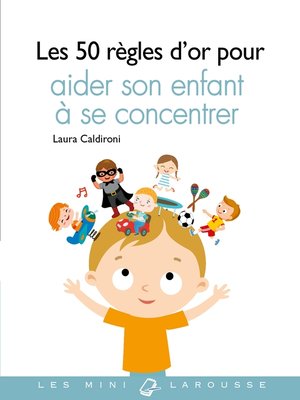 cover image of Les 50 règles d'or pour aider son enfant à se concentrer